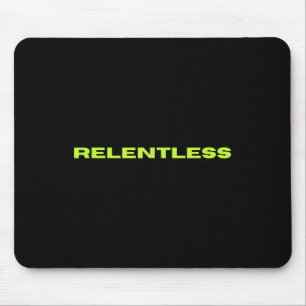 Relentless  mouse pad