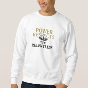 Relentless Power Typography Artwork Sweatshirt