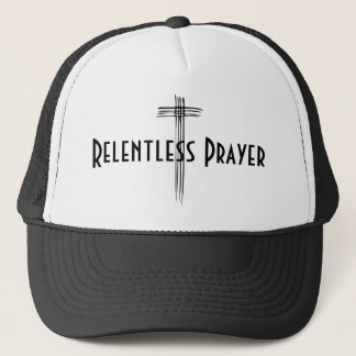Relentless Prayer Cross  Trucker Hat