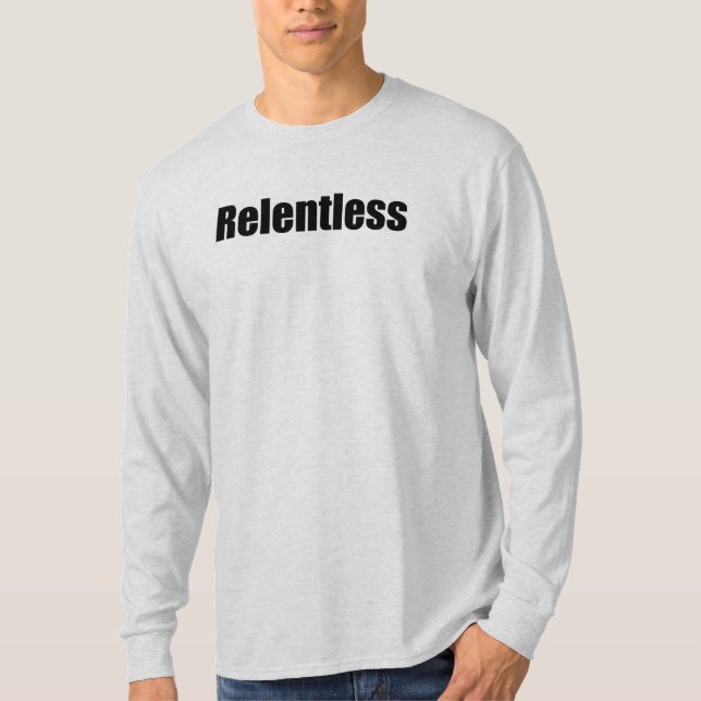 Relentless T-Shirt (Front)