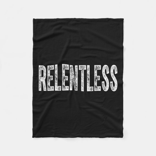 Relentless Workout Motivation Shirt  Fleece Blanket (Front)