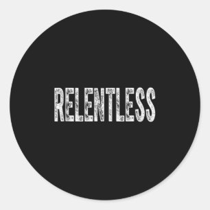 Relentless Workout Motivation Shirt Tank Top  Classic Round Sticker