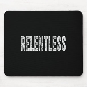 Relentless Workout Motivation Shirt Tank Top  Mouse Pad