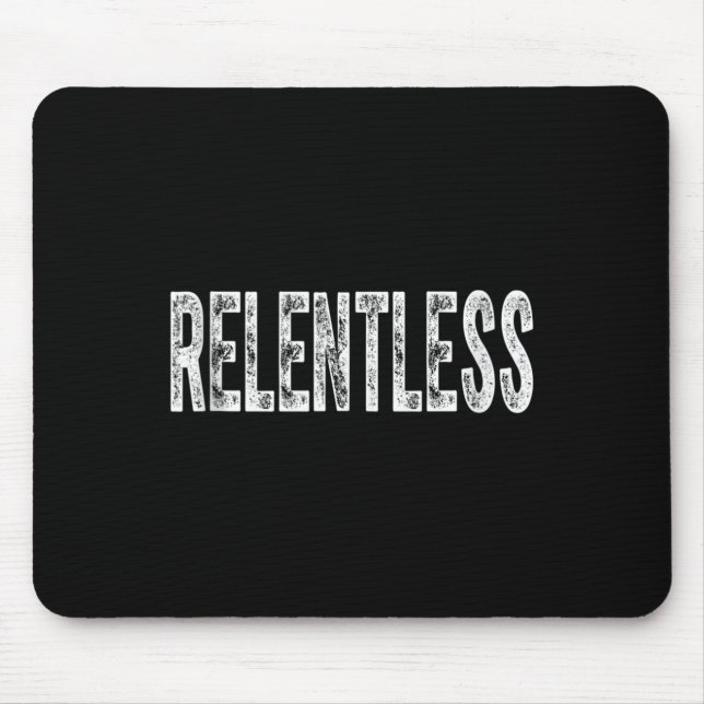 Relentless Workout Motivation Shirt Tank Top  Mouse Pad (Front)