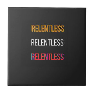 RelentlessT-Shirt Ceramic Tile