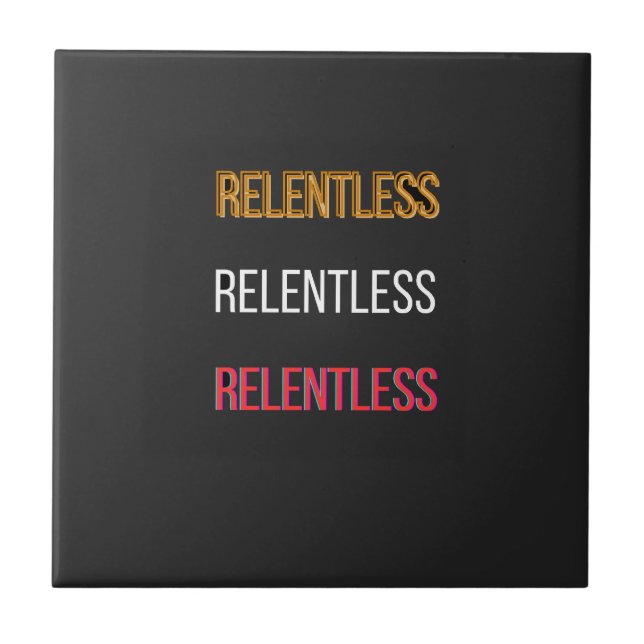 RelentlessT-Shirt Ceramic Tile (Front)