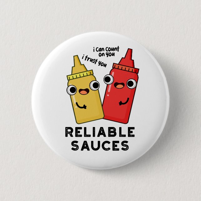 Reliable Sauces Funny Food Pun  6 Cm Round Badge (Front)
