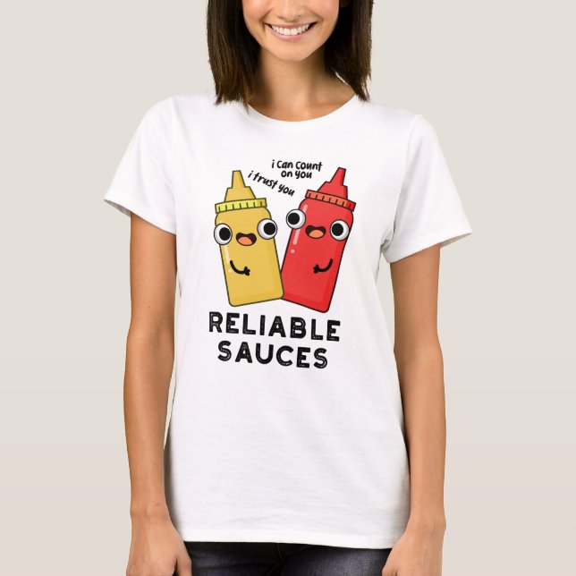 Reliable Sauces Funny Food Pun  T-Shirt (Front)