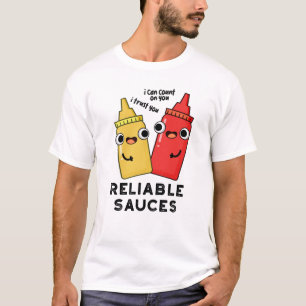 Reliable Sauces Funny Food Pun  T-Shirt