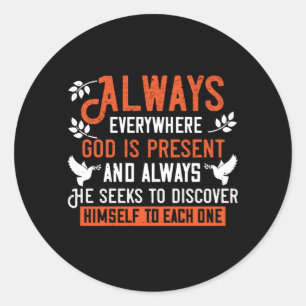 Religion - Always Everywhere God Is Present Classic Round Sticker