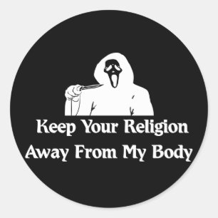 Religion Away From My Body Classic Round Sticker