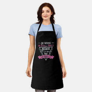 Religion - Be Faithful In Small Things Apron