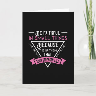 Religion - Be Faithful In Small Things Card