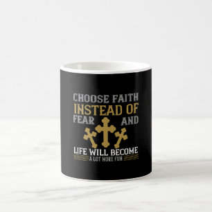 Religion - Choose Faith Instead Of Fear Coffee Mug