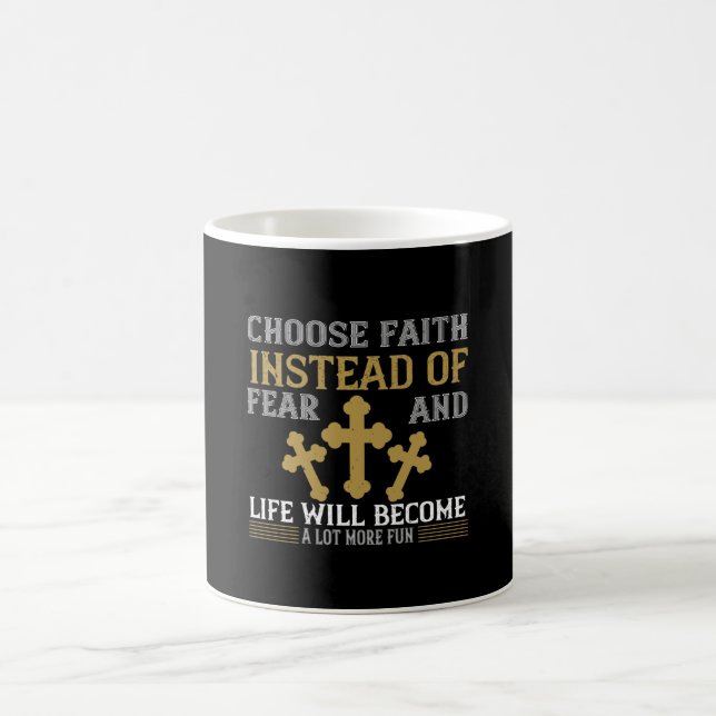 Religion - Choose Faith Instead Of Fear Coffee Mug (Center)