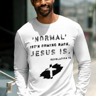 Religion Christian Normal Isn't Coming Back Jesus Sweatshirt
