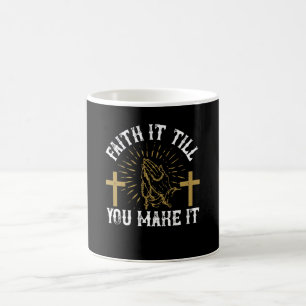 Religion - Faith It Till You Make It Coffee Mug