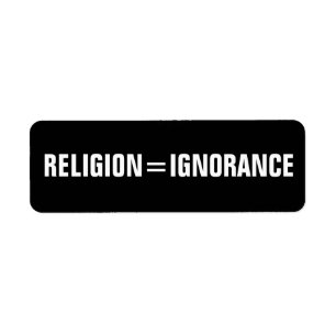 religion = ignorance return address label