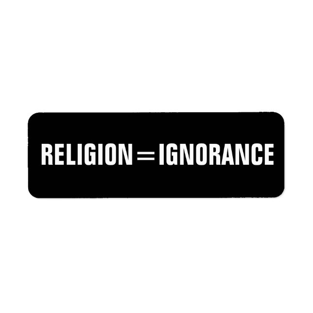religion = ignorance return address label (Front)