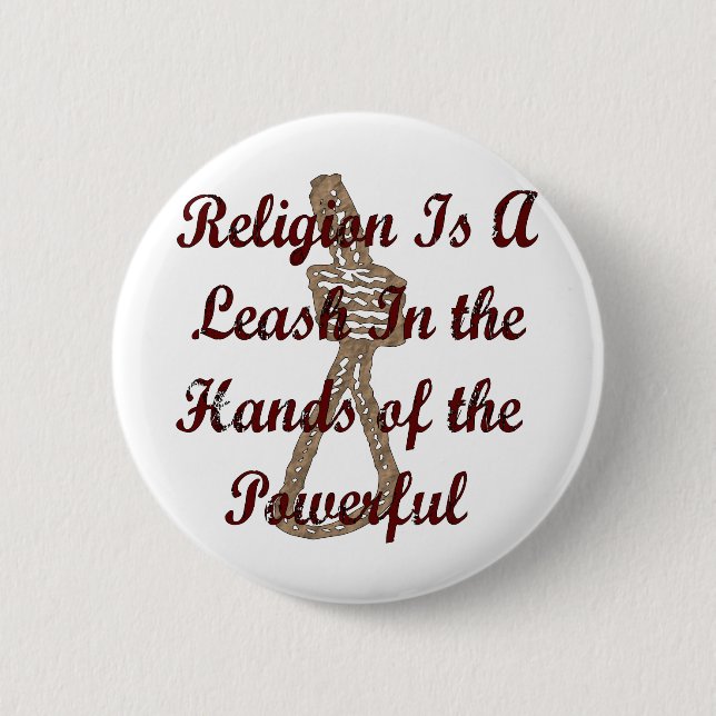 Religion Is A Leash 6 Cm Round Badge (Front)