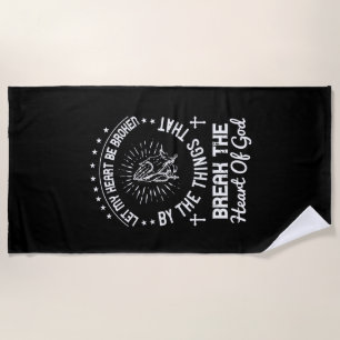 Religion - Let My Heart Be Broken Beach Towel