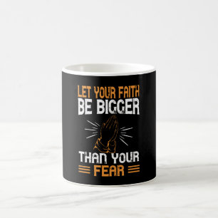 Religion - Let Your Faith Be Bigger Coffee Mug