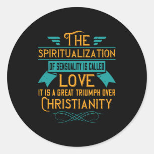 Religion Love Is A Great Triumph Over Christianity Classic Round Sticker