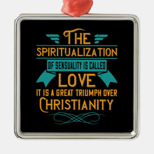 Religion Love Is A Great Triumph Over Christianity Metal Ornament