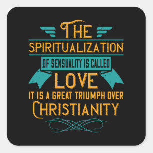 Religion Love Is A Great Triumph Over Christianity Square Sticker