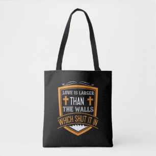 Religion - Love Is Larger Than The Walls Tote Bag