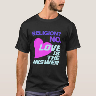 Religion & Love T-shirt
