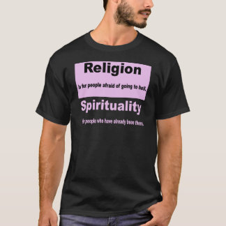 Religion vs. Spirituality T-Shirt