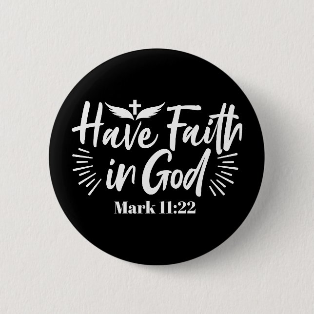 Religious Art: Have Faith in God Scripture Design 6 Cm Round Badge (Front)