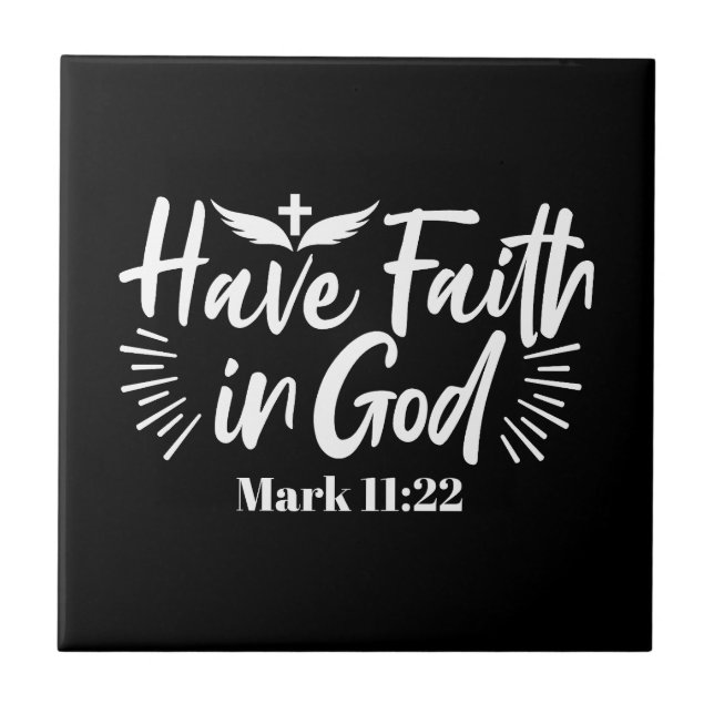 Religious Art: Have Faith in God Scripture Design Ceramic Tile (Front)
