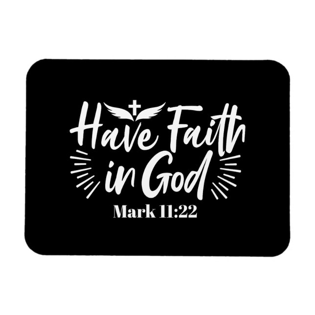 Religious Art: Have Faith in God Scripture Design Magnet (Horizontal)