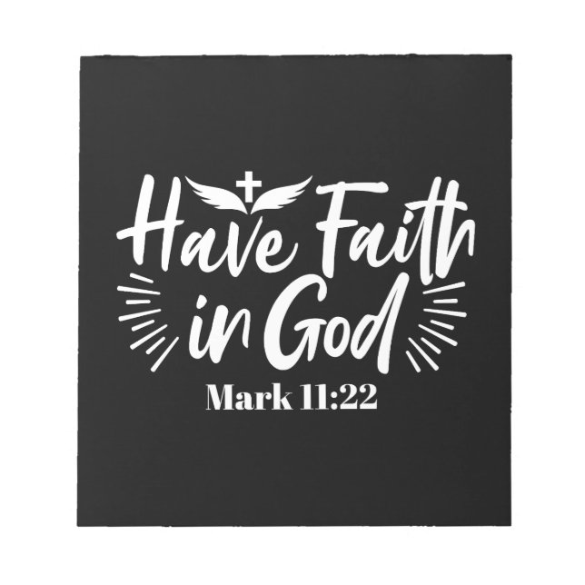 Religious Art: Have Faith in God Scripture Design Notepad (Front)