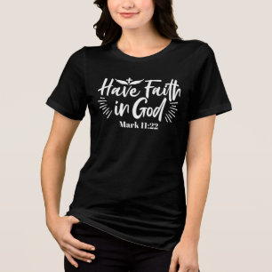 Religious Art: Have Faith in God Scripture Design Tri-Blend Shirt