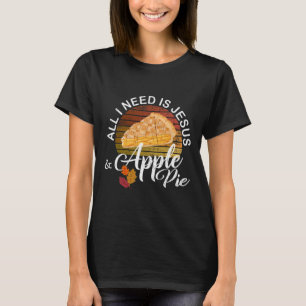 Religious Autumn All I Need Is Jesus And Apple Pie T-Shirt