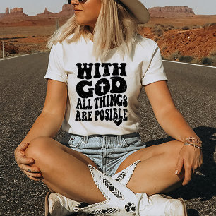 Religious Christian Faith With God Quote T-Shirt