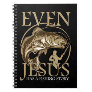 Religious Christian Fisher Even Jesus Has A Fishin Notebook