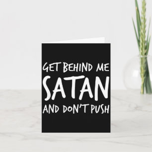 Religious Christian Jesus Get Behind Me Satan And  Card
