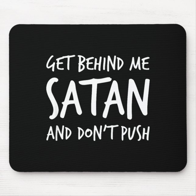 Religious Christian Jesus Get Behind Me Satan And  Mouse Pad (Front)