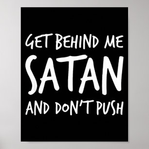 Religious Christian Jesus Get Behind Me Satan And Poster