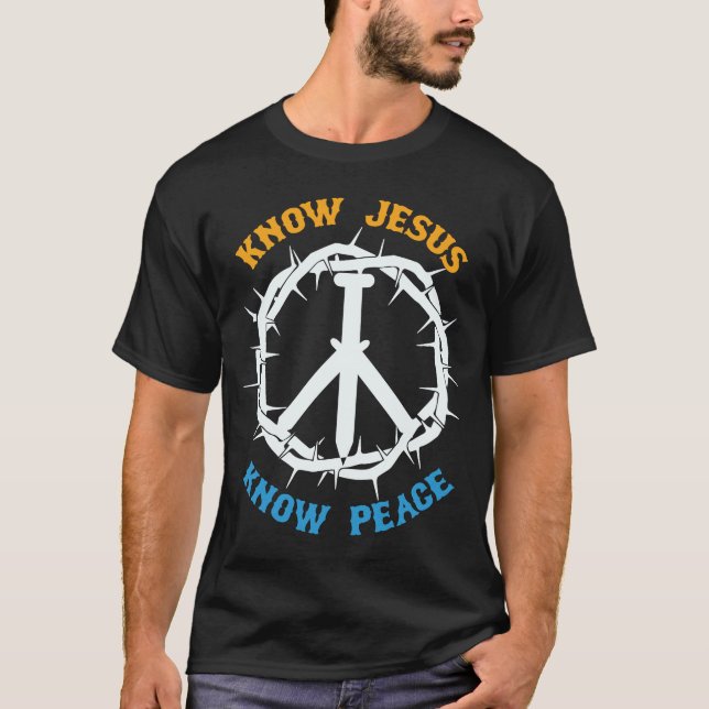 Religious Christian Know Jesus Know Peace Church L T-Shirt (Front)