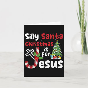 Religious Christmas Silly Santa Christmas Is For J Card