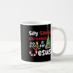 Religious Christmas Silly Santa Christmas Is For J Coffee Mug