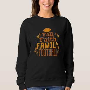 Religious Fall Faith Family Football 1 Sweatshirt
