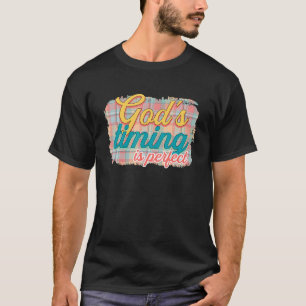 Religious Jesus Christian God's Timing is Perfect T-Shirt