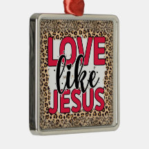 Religious Love Like Jesus ornament