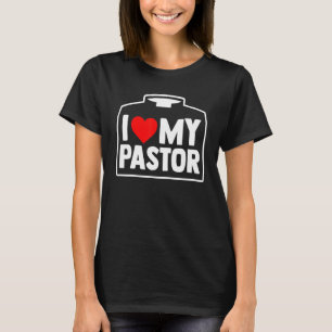 Religious Partner Christian Priest I Love My Pasto T-Shirt